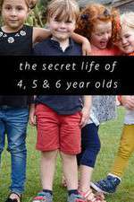 Watch The Secret Life of 4, 5 and 6 Year Olds Zumvo