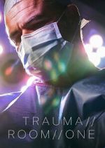 Watch Trauma Room One Zumvo