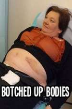 Watch Botched Up Bodies Zumvo