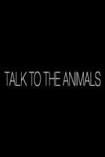 Watch Talk to the Animals Zumvo