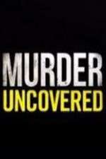 Watch Murder Uncovered Zumvo