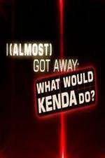 Watch I Almost Got Away with It What Would Kenda Do Zumvo