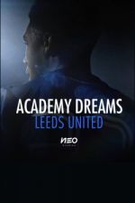 Watch Academy Dreams: Leeds United Zumvo