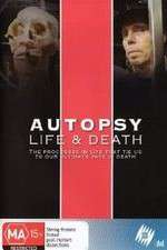 Watch Autopsy: Life and Death Zumvo