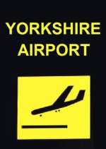 Watch Yorkshire Airport Zumvo