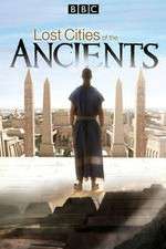 Watch Lost Cities of the Ancients Zumvo