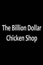 Watch Billion Dollar Chicken Shop Zumvo