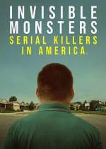 Watch Invisible Monsters: Serial Killers in America Zumvo