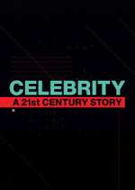 Watch Celebrity: A 21st-Century Story Zumvo