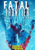 Watch Fatal Frontier: Evil in Alaska Zumvo