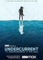 Watch Undercurrent: The Disappearance of Kim Wall Zumvo