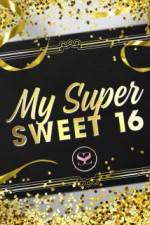 Watch My Super Sweet 16 Zumvo