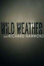 Watch Wild Weather with Richard Hammond Zumvo