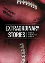 Watch Extraordinary Stories Behind Everyday Things Zumvo