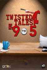 Watch Twisted Tales of My 9 to 5 Zumvo