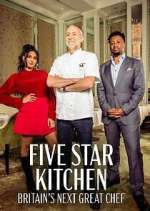 Watch Five Star Kitchen: Britain's Next Great Chef Zumvo