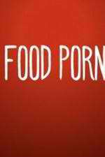 Watch Food Porn Zumvo