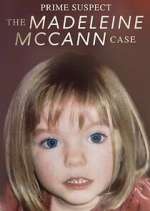 Watch Prime Suspect: The Madeleine McCann Case Zumvo