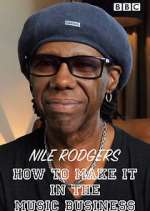 Watch Nile Rodgers: How to Make It in the Music Business Zumvo