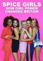 Watch Spice Girls: How Girl Power Changed Britain Zumvo
