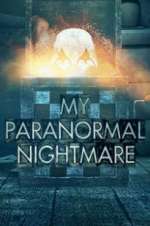 Watch My Paranormal Nightmare Zumvo