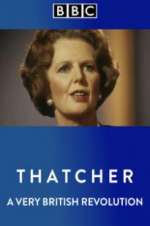 Watch Thatcher: A Very British Revolution Zumvo