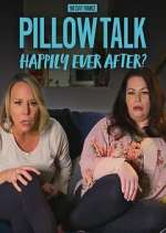 Watch 90 Day Pillow Talk: Happily Ever After? Zumvo