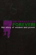 Watch Suffragettes Forever The Story of Women and Power Zumvo