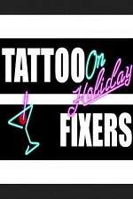 Watch Tattoo Fixers on Holiday Zumvo