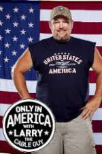 Watch Only in America with Larry the Cable Guy Zumvo