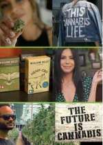 Watch The Future Is Cannabis Zumvo