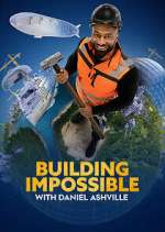 Watch Building Impossible with Daniel Ashville Zumvo