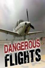 Watch Dangerous Flights Zumvo