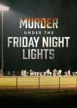 Watch Murder Under the Friday Night Lights Zumvo