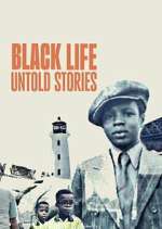 Watch Black Life: Untold Stories Zumvo