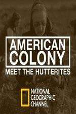 Watch American Colony Meet the Hutterites Zumvo