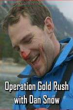 Watch Operation Gold Rush with Dan Snow Zumvo