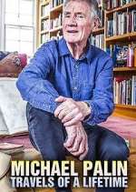 Watch Michael Palin: Travels of a Lifetime Zumvo