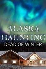 Watch Alaska Haunting: Dead of Winter Zumvo