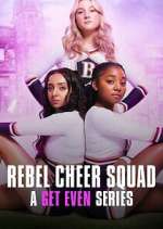 Watch Rebel Cheer Squad - A Get Even Series Zumvo
