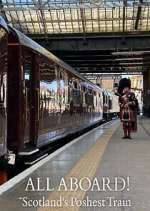 Watch All Aboard! Scotland\'s Poshest Train Zumvo