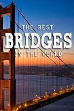 Watch World's Greatest Bridges Zumvo