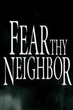 Watch Fear Thy Neighbor Zumvo