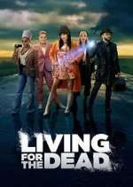 Watch Living for the Dead Zumvo