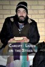 Watch Cardiff: Living on the Streets Zumvo