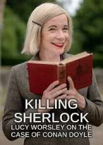 Watch Killing Sherlock: Lucy Worsley on the Case of Conan Doyle Zumvo