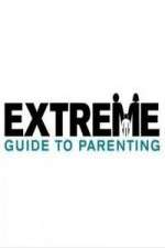 Watch Extreme Guide to Parenting Zumvo