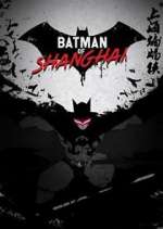 Watch Batman of Shanghai Zumvo