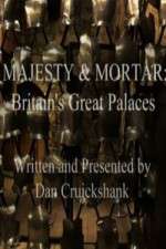 Watch Majesty and Mortar - Britains Great Palaces Zumvo