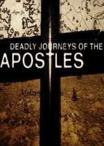 Watch Deadly Journeys of the Apostles Zumvo